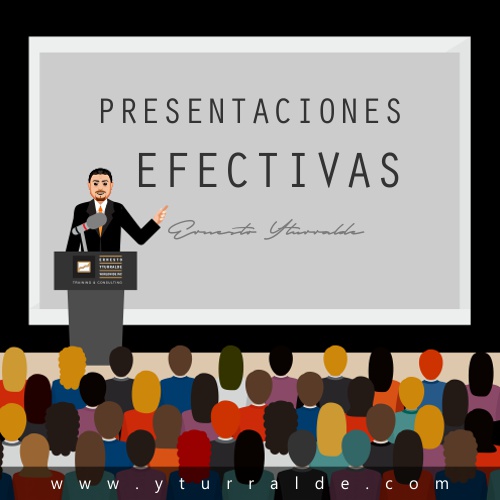 Presentaciones Efectivas | Ernesto Yturralde Worldwide Inc.